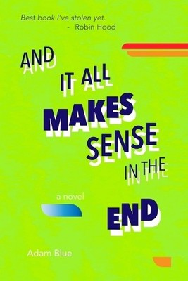 And It All Makes Sense in the End, Blue, Adam