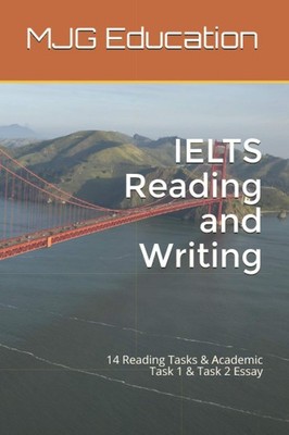IELTS Reading and Writing: 14 Reading Tasks & Academic Task 1 & Task 2 Essay