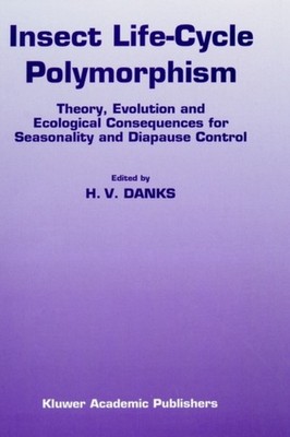 Danks - Insect life-cycle polymorphism   Theory evolution and ecologi - X555z