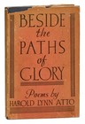 Harold Lynn Atto-Beside The Paths Of Glory: Poems(1937)-1St Ed-Fine/Vg-Wwi Poems