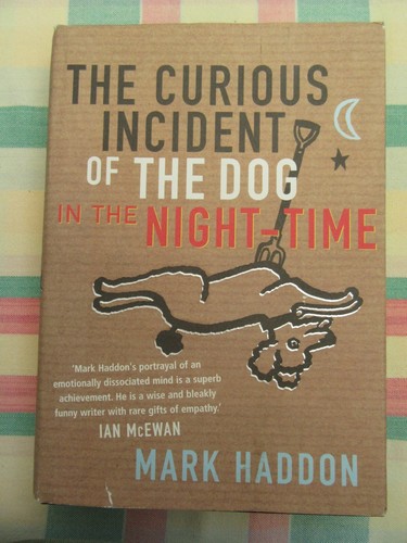 The Curious Incident of the Dog in the Night-time: 1st Edition by Mark Haddon