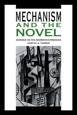 Mechanism and the Novel Science in the Narrative Process Turner Paperback
