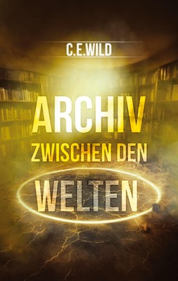 Archiv zwischen den Welten Christoph Elias Wild