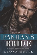 The Pakhan?s Bride: A Silver Fox Age Gap Bratva Romance (Mafia Bosses)