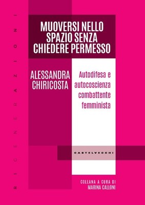 Muoversi nello spazio senza chiedere permesso. Autodifesa e autocoscienza ...