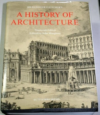 Sir Banister Fletcher S A History Of Architecture By John Musgrove