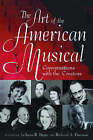 The Art of the American Musical: Conversations with the Creators by Rutgers University Press (Paperback, 2005)