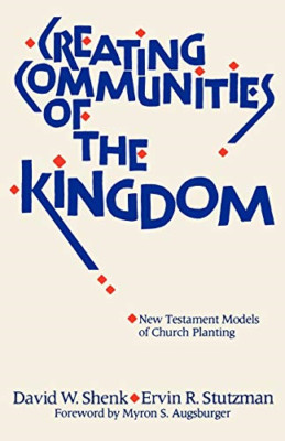 Creating Communities of the Kingdom: New Testament Mode - Paperback NEW Shenk, D