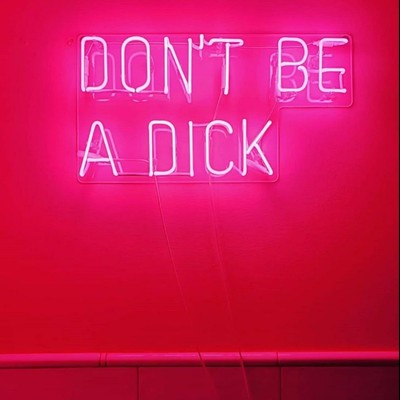 Don T Be A Dick