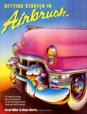 Getting Started in Airbrush By David Miller, Diana Martin