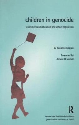 Children in Genocide: Extreme Traumatization and Affect Regulation by Kaplan