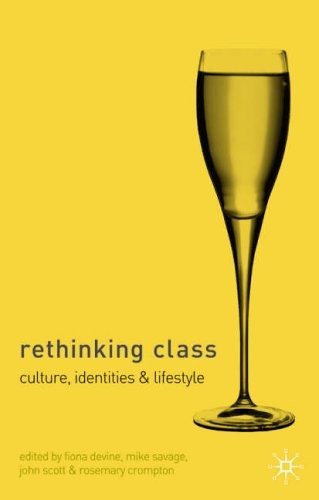 Rethinking Class: Cultures, Identities and Lifestyles,Dr Fiona D