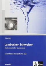 Lambacher Schweizer Mathematik Gesamtband Oberstufe mit CAS. Ausgabe C