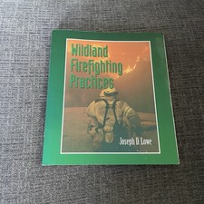 Wildland Firefighting Practices by Joseph D. ...