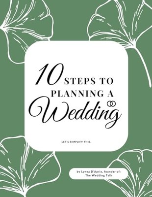 10 Steps To Planning A Wedding by Lynea D'Aprix