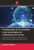 Fundamentos Da Ia EscaláVel E Das Tecnologias De ComputaçãO Em Nuvem Bhakhar