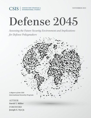 Defense 2045 : Assessing the Future Security Environment and Implications for...