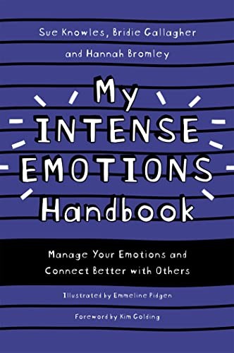 My Intense Emotions Handbook: Manage Your Emotions and Connect B