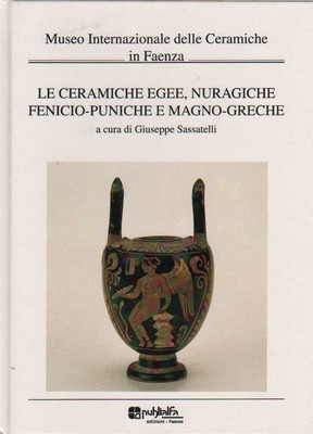 Le ceramiche Egee, Nuragiche Fenicio-Puniche e Magno Greche G. Sassatelli