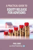 Paul Sams | A Practical Guide To Equity Release For Advisors | Taschenbuch