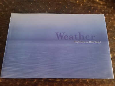 Weather: Four Seasons On Howe Sound By Jay Tyrrell 2009 SIGNED First Edition
