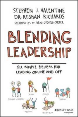 Blending Leadership: Six Simple Beliefs for Leading Online and Off - GOOD