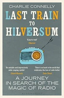 Last Train to Hilversum: A journey in search of the magi... | Buch | Zustand gut - Bild 1 von 2