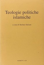 Teologie politiche islamiche - Stefano Salzani (Casa Editrice Marietti) [2006]