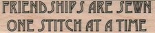 Friendships Are Sewn 1 x 4 1/4" Rubber Stamp, Mixed Media, Word/Phrase Stamp