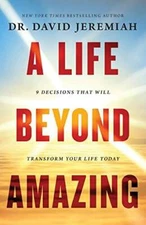 A Life Beyond Amazing: 9 Decisions That Will Transform You - VERY GOOD
