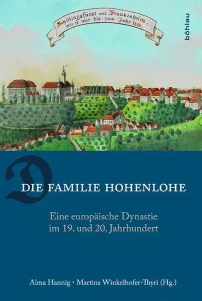 Die Familie Hohenlohe | Eine EuropäIsche Dynastie Im 19.Und 20.Jahrhundert-image