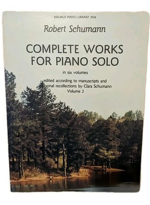 Schumann Complete Works for Piano Solo Volume 2 Kalmus Piano Library 3924