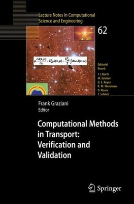 Computational Methods in Transport: Verification and Validation Frank Graziani