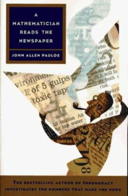 A Mathematician Reads the Newspaper - 038548254X, paperback, John Allen Paulos