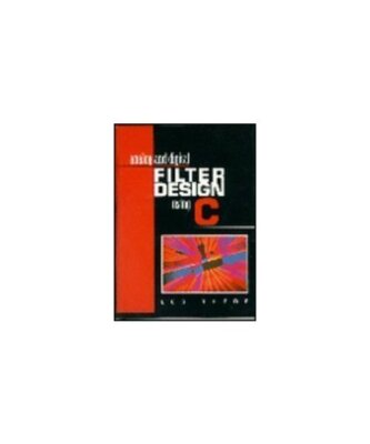 Analog and Digital Filter Design Using C, Les Thede