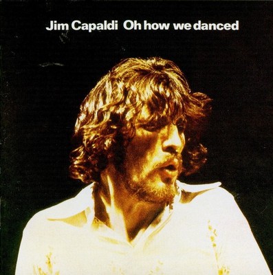 JIM CAPALDI oh how we danced