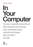 Domenico Quaranta | In Your Computer | Taschenbuch | Englisch (2011) | [.]