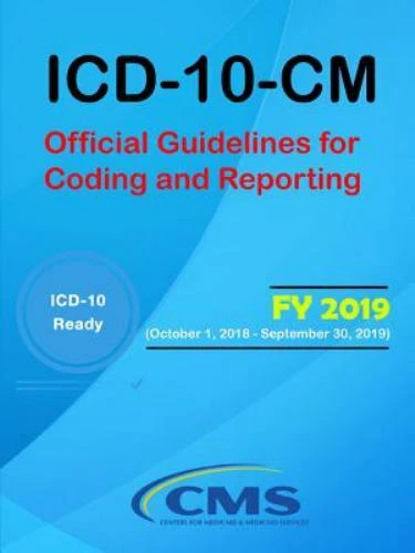 ICD-10-CM: Official Guidelines for Coding and Reporting - FY 2019 (October 1, 20 - Picture 1 of 1