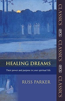Healing Dreams: Their Power and Purpose in your Spiritual Life (SPCK C - GOOD