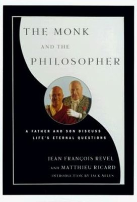 The Monk and the Philosopher : A Father and Son Discuss the Meani
