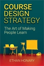 Course Design Strategy: The Art of Making People Learn (Paperback or Softback)