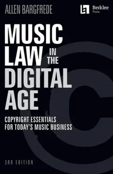 Allen Bargfrede | Music Law In The Digital Age - 3Rd Edition: Copyright...-image