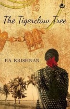 P. A. Krishnan The Tigerclaw Tree (Paperback)
