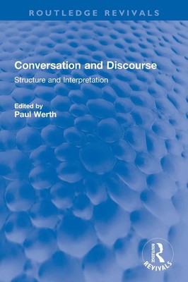 Conversation and Discourse | Structure and Interpretation | Paul Werth | Buch