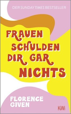 Florence Given / Frauen schulden dir gar nichts /  9783462001679