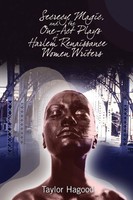 Secrecy, Magic, And The One-Act Plays Of Harlem Renaissance Women Writers Hagood