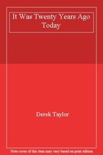 It Was Twenty Years Ago Today By Derek Taylor. 9780593012697
