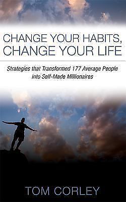 Change Your Habits, Change Your Life: Strategies That Transformed 177 Average...