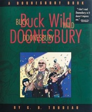 Buck Wild Doonesbury : A Doonesbury Book (Volume 19) by Trudeau, G. B.