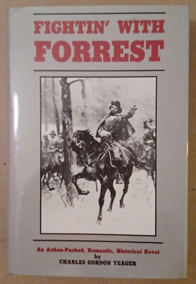 FIGHTIN' WITH FORREST by Charles G. Yeager H/C SIGNED 2nd printing VG/G+